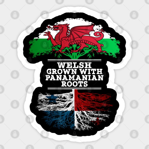 Welsh Grown With Panamanian Roots - Gift for Panamanian With Roots From Panama Sticker by Country Flags